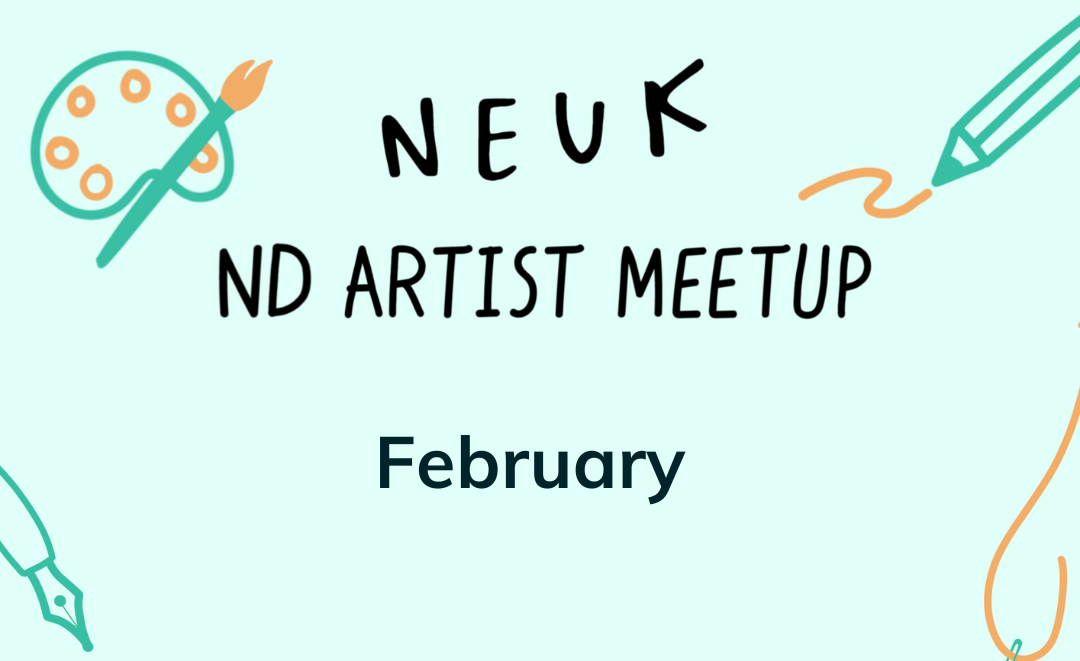 Banner reading Neuk ND Artist Meetup - February