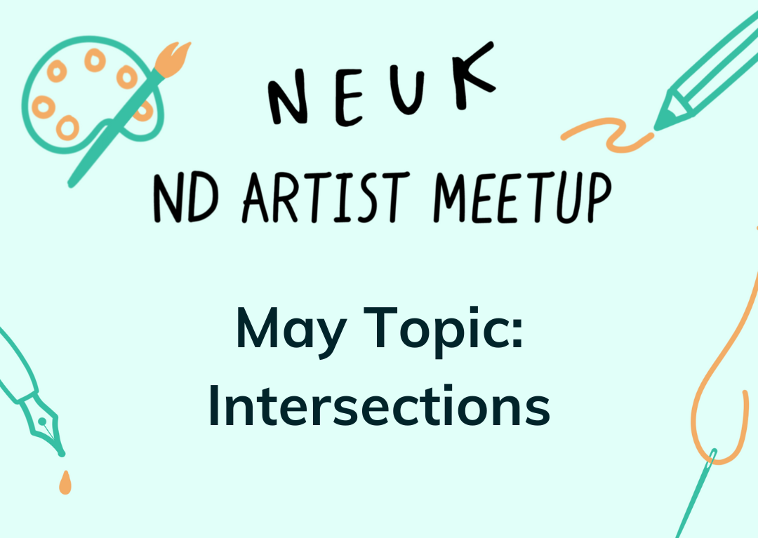 Neuk ND artist meetup - May Topic - Intersections